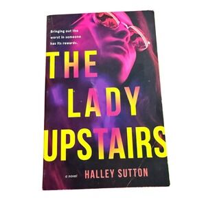 The Lady Upstairs A Novel By Hailey Sutton Thriller Mystery Paperback Book